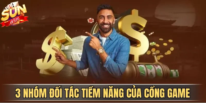 Đại Lý Sunwin| Hợp Tác Không Giới Hạn, Nhận Hoa Hồng 60% | Hình số 3 3 nhóm đối tác tiềm năng của cổng game