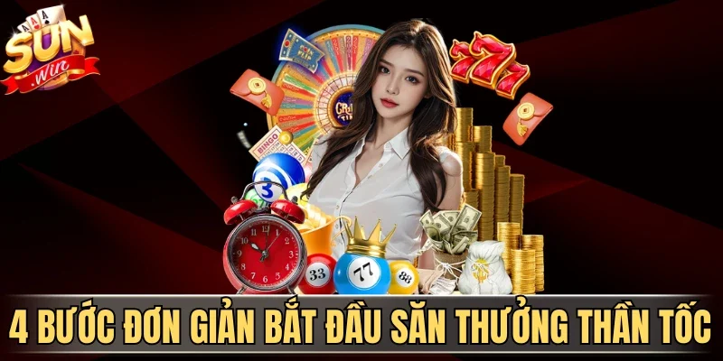 Xổ Số Siêu Tốc Sunwin Trải Nghiệm Săn Thưởng Chớp Nhoáng | Hình số 4 4 bước đơn giản bắt đầu săn thưởng thần tốc
