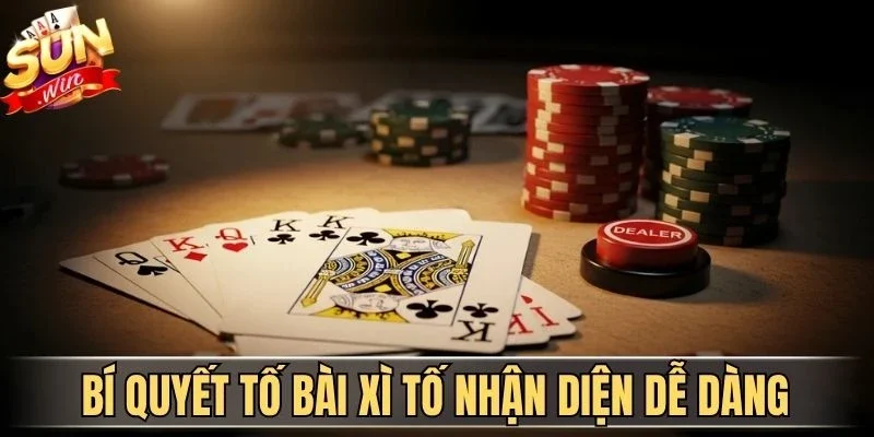 Bí Quyết Tố Bài Xì Tố Chuẩn Cao Thủ Dành Cho Hội Viên Sunwin | Hình số 1 Bí quyết tố bài Xì Tố nhận diện dễ dàng