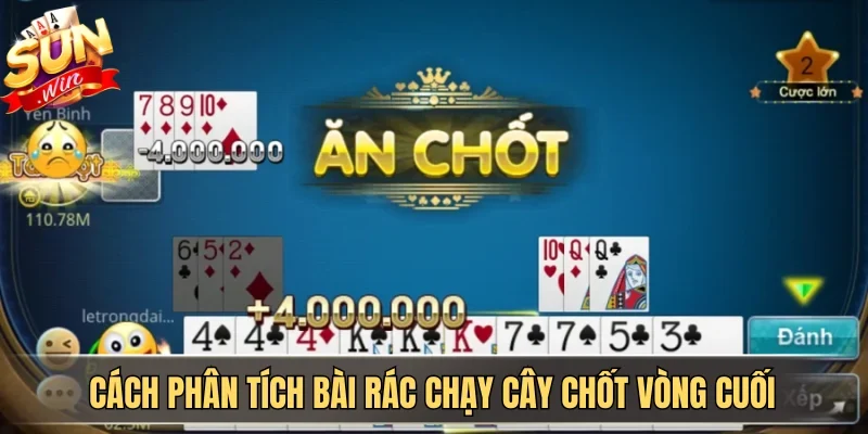 Hướng Dẫn Cách Chơi Phỏm (Tá Lả) & Cách Tính Điểm Chi Tiết | Hình số 4 Cách phân tích bài Rác chạy cây chốt vòng cuối