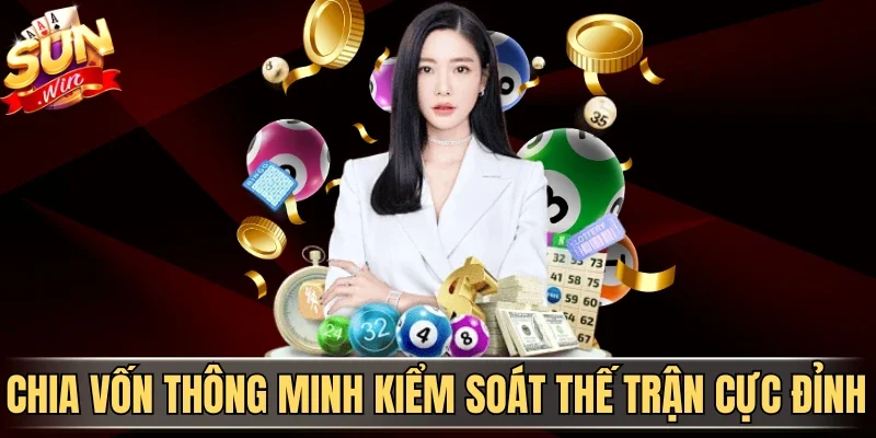 Xổ Số Keno - Nắm Bắt Vận Mệnh Dự Đoán Vận May Siêu Tốc | Hình số 3 Chia vốn thông minh kiểm soát thế trận cực đỉnh