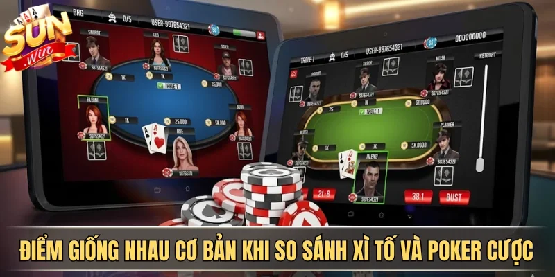 So Sánh Xì Tố Và Poker - Đâu Là Lựa Chọn Khôn Ngoan Cho Bạn? | Hình số 1 Điểm giống nhau cơ bản khi so sánh xì tố và poker cược