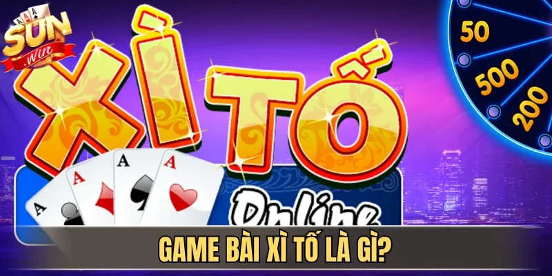 Cách Chơi Xì Tố Online Dễ Thắng Với Mẹo Từ Cao Thủ 2026 | Hình số 1 Game bài Xì Tố là gì?
