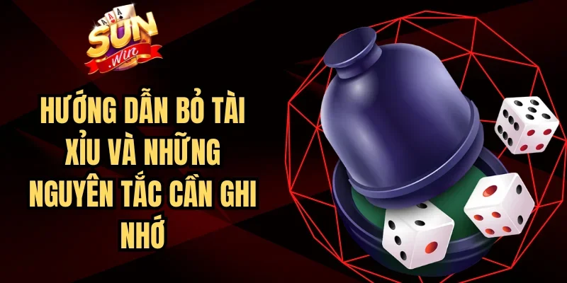 Hướng Dẫn Bỏ Tài Xỉu Và Những Nguyên Tắc Cần Ghi Nhớ | Hình số 6 Hướng Dẫn Bỏ Tài Xỉu Và Những Nguyên Tắc Cần Ghi Nhớ