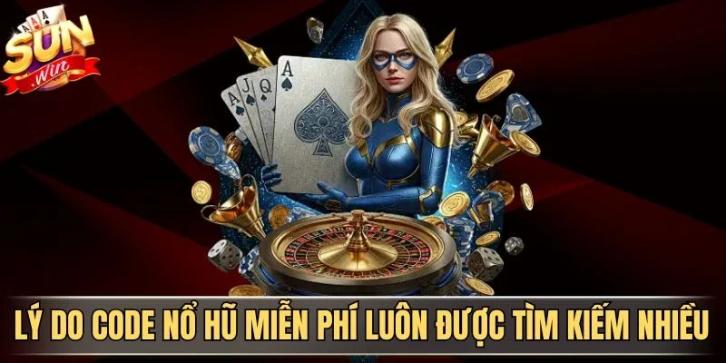 Cách Săn Code Nổ Hũ Miễn Phí Hiệu Quả Cho Người Mới | Hình số 1 Lý do code nổ hũ miễn phí luôn được tìm kiếm nhiều