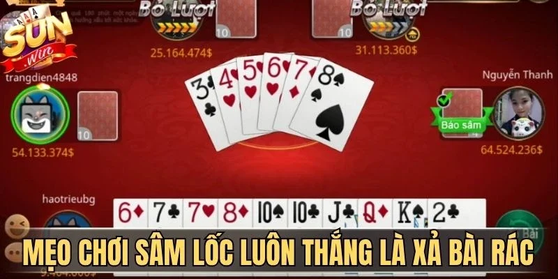 Mẹo Chơi Sâm Lốc Luôn Thắng - Bí Quyết Đỉnh Cao Tại Sunwin | Hình số 2 Mẹo chơi Sâm Lốc luôn thắng là xả bài rác