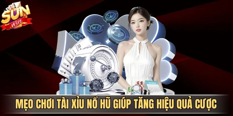 Tài Xỉu Nổ Hũ Là Gì? Khám Phá Cách Chơi Và Cơ Hội Thưởng Lớn | Hình số 3 Mẹo chơi tài xỉu nổ hũ giúp tăng hiệu quả cược