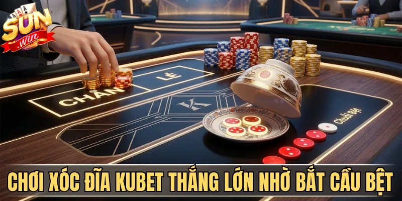 Mẹo Chơi Xóc Đĩa Kubet Luôn Thắng Bỏ Túi Bộn Tiền Thưởng | Hình số 1 Mẹo chơi xóc đĩa Kubet thắng lớn nhờ bắt chuỗi bệt