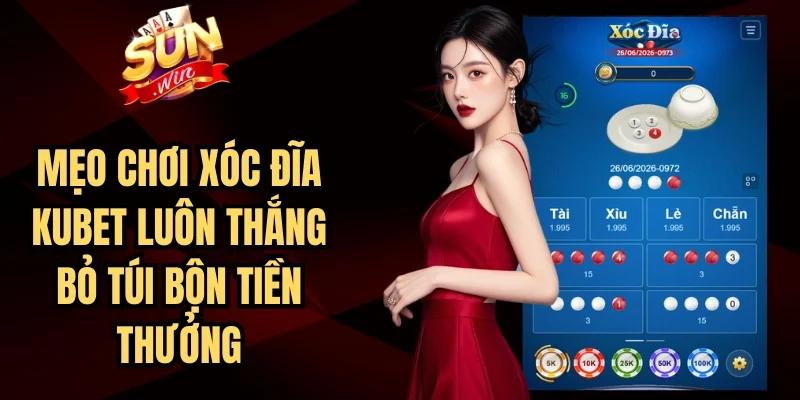 Mẹo Chơi Xóc Đĩa Kubet Luôn Thắng Bỏ Túi Bộn Tiền Thưởng | Hình số 2 Mẹo Chơi Xóc Đĩa Kubet Luôn Thắng Bỏ Túi Bộn Tiền Thưởng