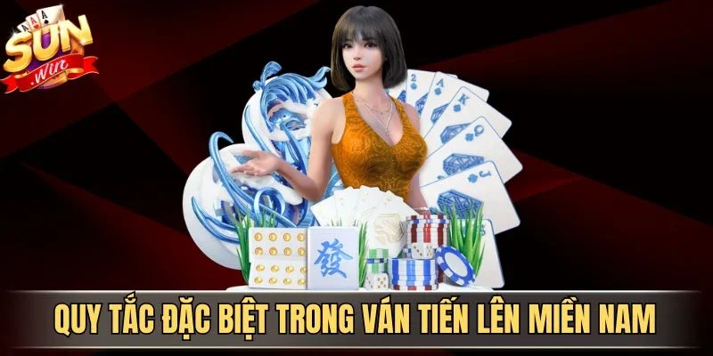 Luật Chơi Tiến Lên Miền Nam Dễ Hiểu Cho Người Mới Bắt Đầu | Hình số 3 Quy tắc đặc biệt trong ván tiến lên miền Nam